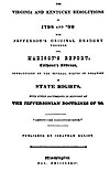 The image is a scan of the cover of a book, which is labelled "The Virginia and Kentucky resolutions of 1798 and '99 with Jefferson's original draught [sic] thereof. Also, Madison's report, Calhoun's address, resolutions of the several states in relation to state rights. With other documents in support of the Jeffersonian doctrines of '98. 'Liberty—The Constitution—Unios.' Published by Jonathan Elliot. Washington: May MDCCCXXXII"