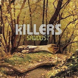 Обложка альбома The Killers «Sawdust» (2007)