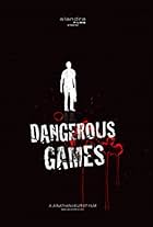 Dangerous Games (2008)