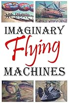 Imaginary Flying Machines