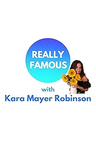 Primary photo for Really Famous with Kara Mayer Robinson