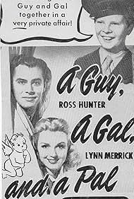 Ted Donaldson, Ross Hunter, and Lynn Merrick in A Guy, a Gal and a Pal (1945)