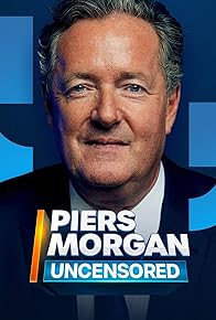 Primary photo for Piers Morgan Uncensored: Let Trump Tweet