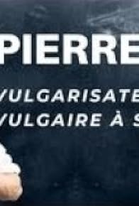 Primary photo for Pierre Le Prof, vulgarisateur - vulgaire à ses heures