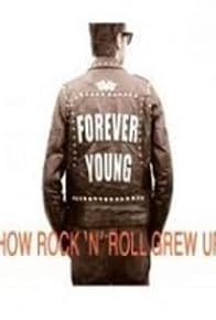 Primary photo for Forever Young: How Rock 'n' Roll Grew Up