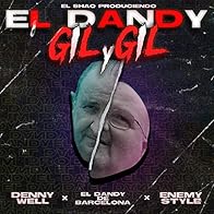 Primary photo for Denny Well, El Dandy de Barcelona & Enemy Style: El Dandy Gil y Gil