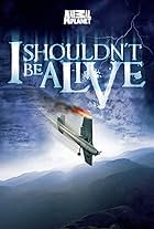 I Shouldn't Be Alive (2005)