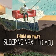 Primary photo for Thom Artway: Sleeping Next to You