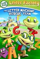 Leap Frog Letter Factory Adventures: The Letter Machine Rescue Team