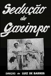 Primary photo for A Sedução do Garimpo