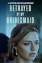 Betrayed by My Bridesmaid