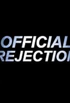 The official title treatment for "Official Rejection", the documentary following "Ten 'til Noon"'s film festival run, directed by Paul Osborne and produced by Osborne, Paul J. Alessi and Scott Storm