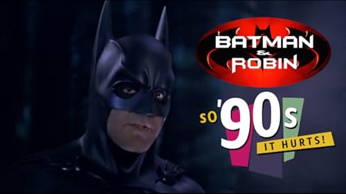 So '90s It Hurts: 'Batman & Robin'