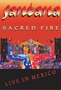 Primary photo for Santana: Sacred Fire - Live in Mexico