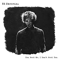 Primary photo for Ed Sheeran Feat. Dot Rotten & Scrufizzer: You Need Me, I Don't Need You - True Tiger Remix