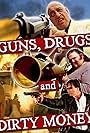 Guns, Drugs and Dirty Money (2010)