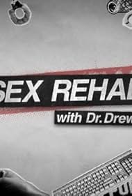 Sex Rehab with Dr. Drew (2009)