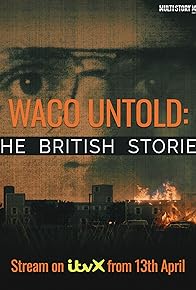 Primary photo for Waco Untold: The British Stories