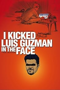 Primary photo for I Kicked Luis Guzman in the Face