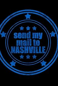 Send My Mail to Nashville (2013)