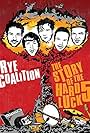 Rye Coalition: The Story of the Hard Luck 5 (2014)