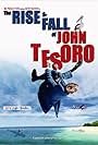 The Rise and Fall of John Tesoro (2010)