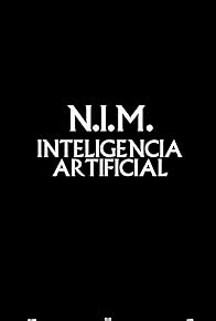 Primary photo for N.I.M.: Inteligencia Artificial