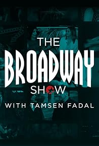 Primary photo for The Broadway Show with Tamsen Fadal