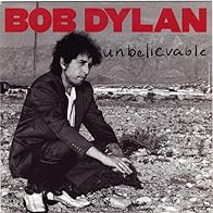 Primary photo for Bob Dylan: Unbelievable