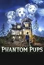 Phantom Pups (2022)