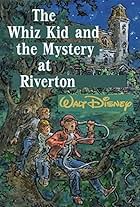 The Whiz Kid and the Mystery at Riverton