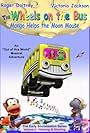 The Wheels on the Bus Video: Mango Helps the Moon Mouse (2005)