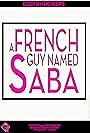 A French Guy Named Saba (2013)