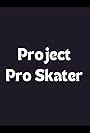 Project Pro Skater (2018)