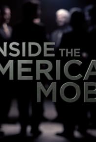 Primary photo for Inside the American Mob