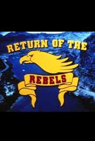 Primary photo for Return of the Rebels