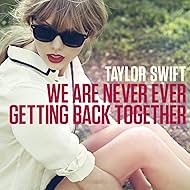 Taylor Swift in Taylor Swift: We Are Never Ever Getting Back Together (2012)