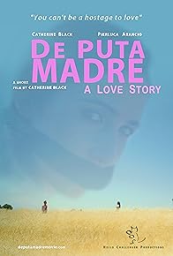 Primary photo for De Puta Madre: A Love Story