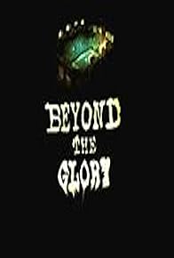 Primary photo for Beyond the Glory