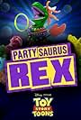 Toy Story Toons: Partysaurus Rex (2012)