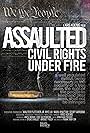 Assaulted: Civil Rights Under Fire (2013)