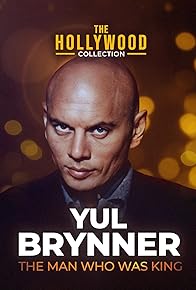 Primary photo for Yul Brynner: The Man Who Was King