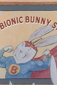 Primary photo for The Bionic Bunny Show