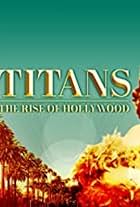 Titans: The Rise of Hollywood