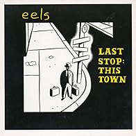 Primary photo for Eels: Last Stop - This Town