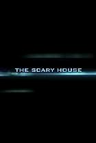 The Scary House