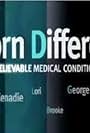 Born Different: Unbelievable Medical Conditions (2010)