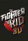 The Fighter & the Kid 3D (2016)