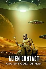 Primary photo for Alien Contact: Ancient Gods of Man