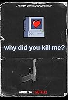 Why Did You Kill Me?